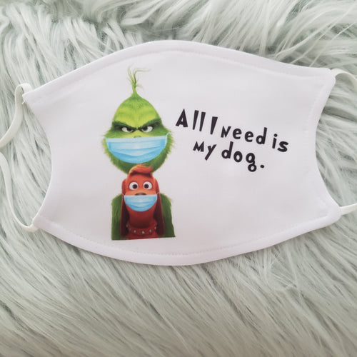 Grinch All I Need is My Dog Mask