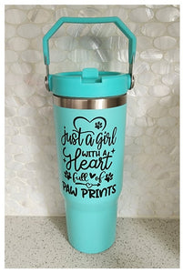 Dog - "Just A Girl With A Heart Full of Paw Prints" Tumbler, 30 oz.
