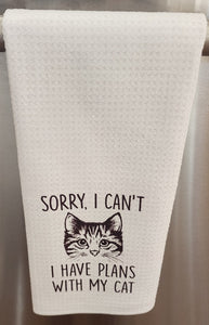 Cat - "Sorry I Can't I Have Plans With My Cat" Towel, 25" x 17"