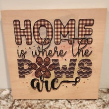 "Home is where the Paws are" Chromaluxe Maple Wood Wall Art