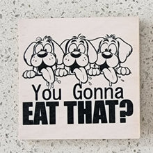 Dogs - "You Gonna Eat That?" Wood Magnet