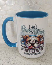 English Bulldog - "I don't Rise & Shine. I Caffeinate and hope for the best" Ceramic Mug, 15 oz.