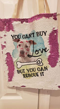 Pittie "You Can't Buy Love But You Can Rescue It" Sequin Tote Bag