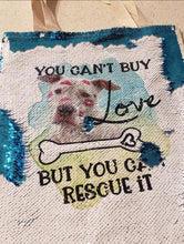 Pittie "You Can't Buy Love But You Can Rescue It" Sequin Tote Bag