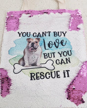 Bulldog "You can't Buy Love, But You Can Rescue It" Sequin Tote Bag
