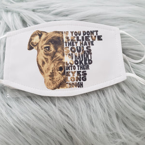 Pitbull "If You Don't Believe They Have Souls, You Haven't Looked Into Their Eyes Long Enough" Mask