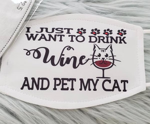 Cat "I Just Want To Drink Wine And Pet My Cat" Mask
