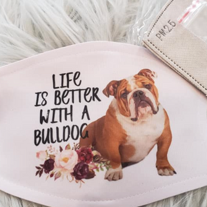 Bulldog "Life Is Better With A Bulldog" Mask
