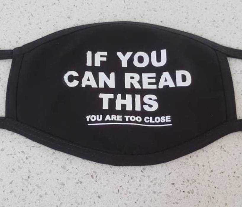 If You Can Read This, You Are Too Close Mask